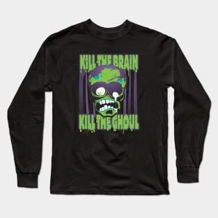 Kill the brain Long Sleeve T-Shirt